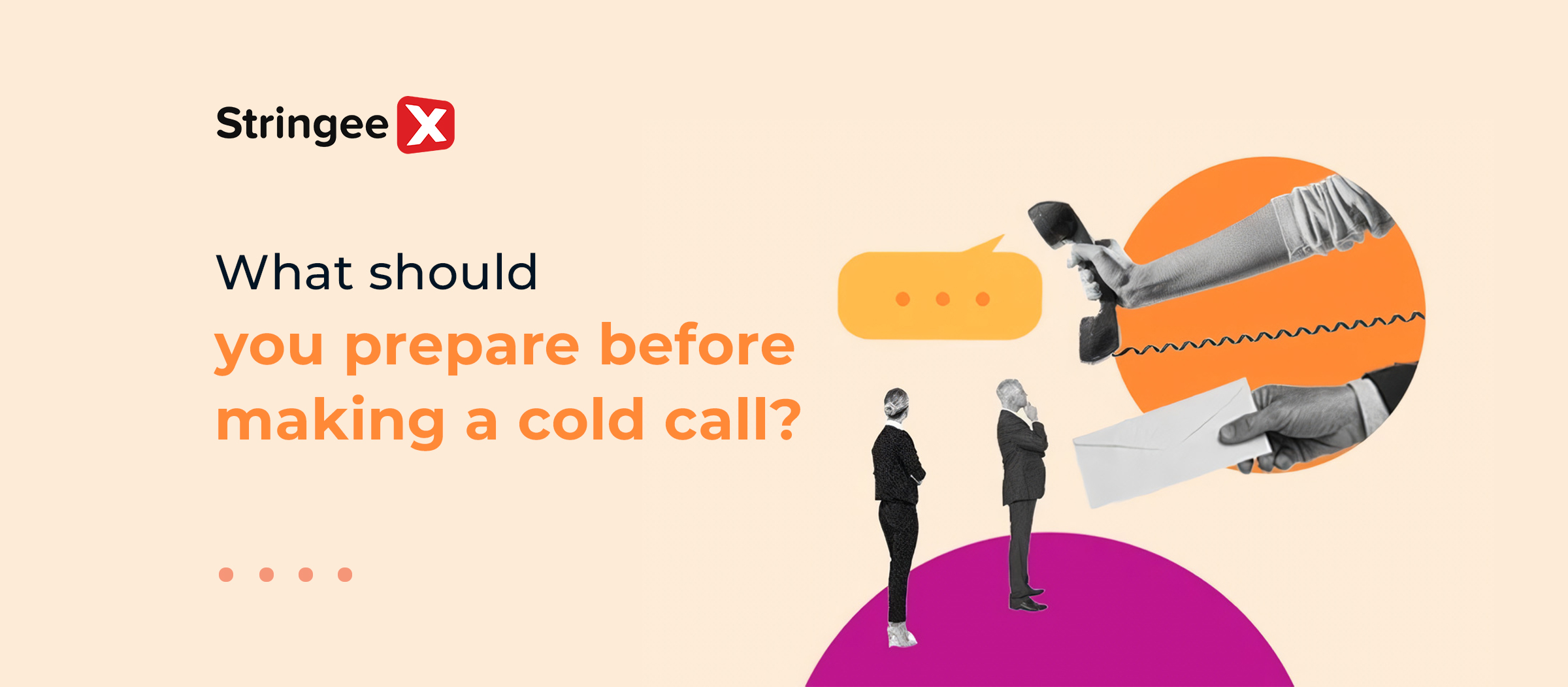 What Should You Prepare Before Making A Cold Call? Full Guide
