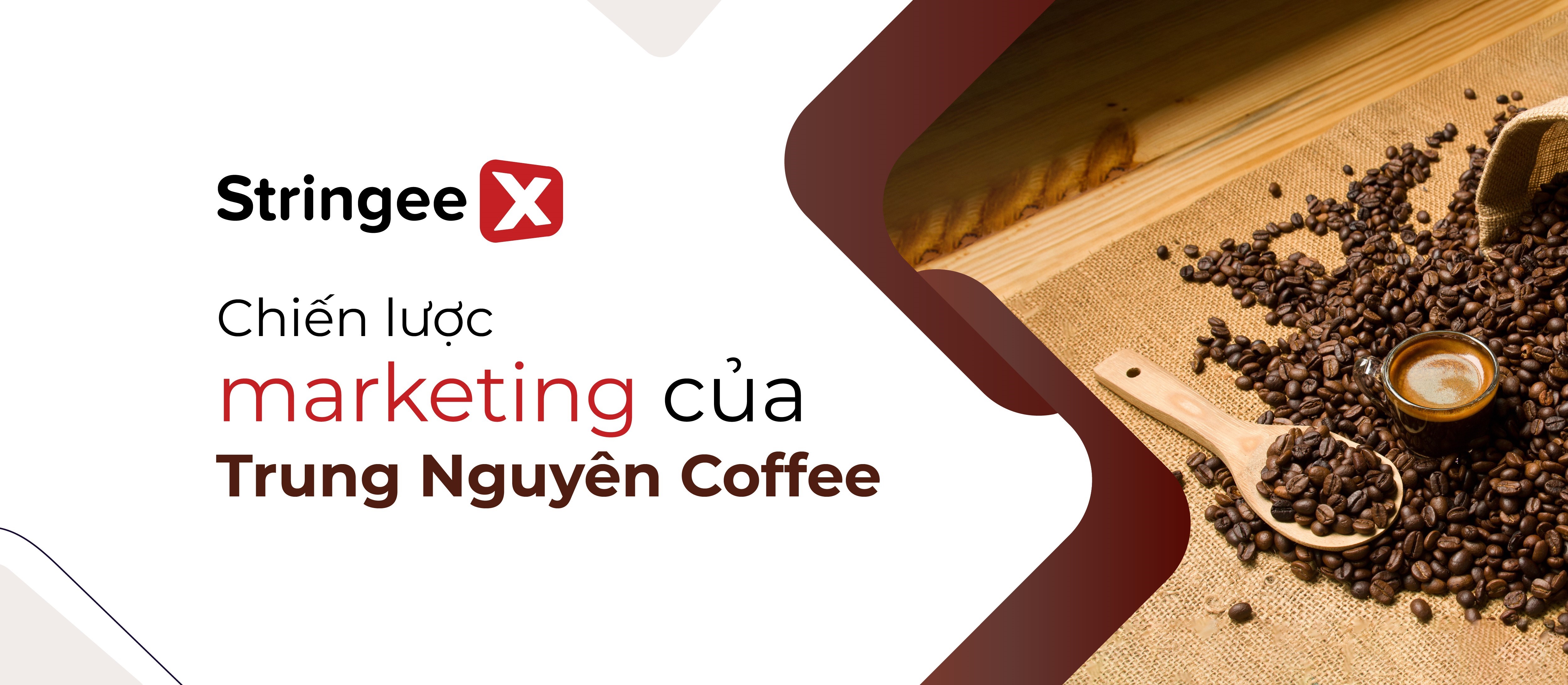 Chiến lược Marketing của Trung Nguyên Coffee - Thương hiệu cafe số 1 Việt Nam