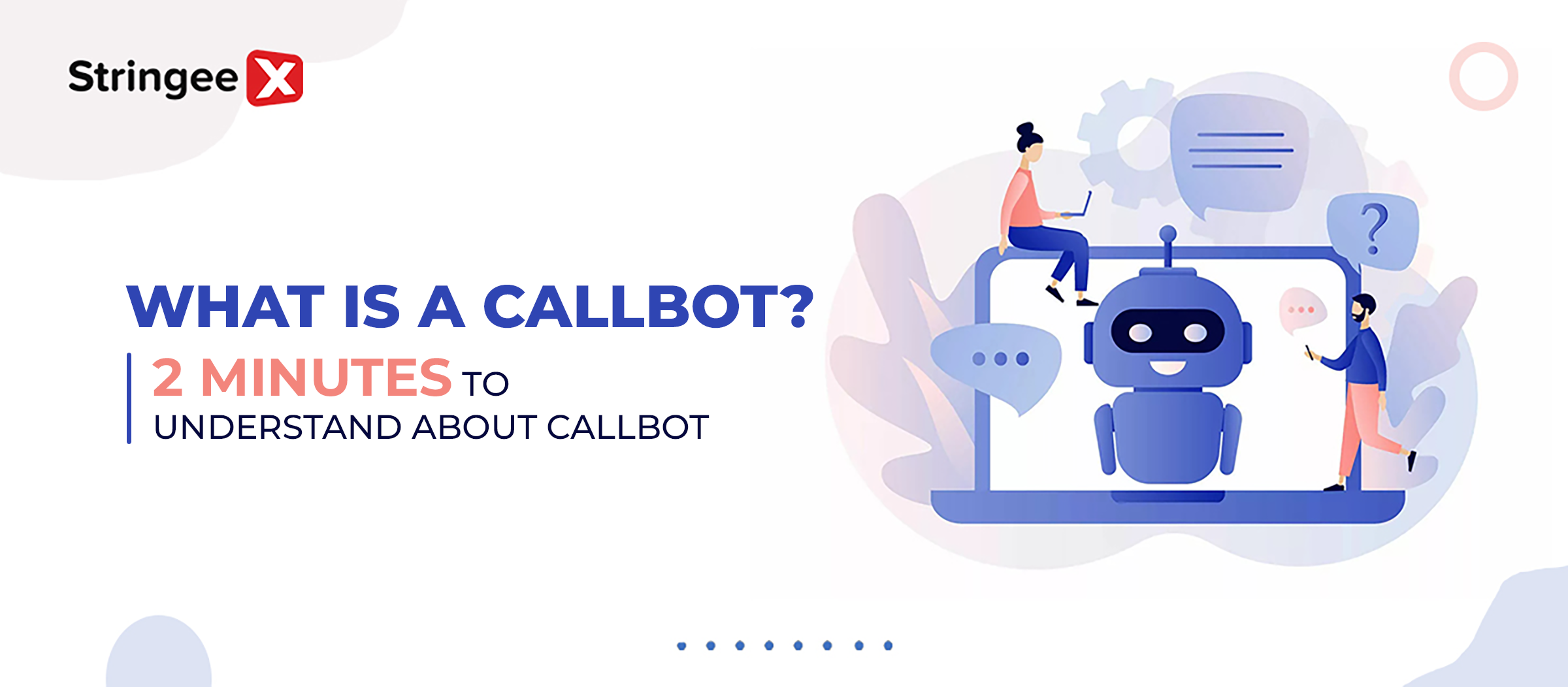 What is a callbot? 2 minutes to understand everything about Callbot