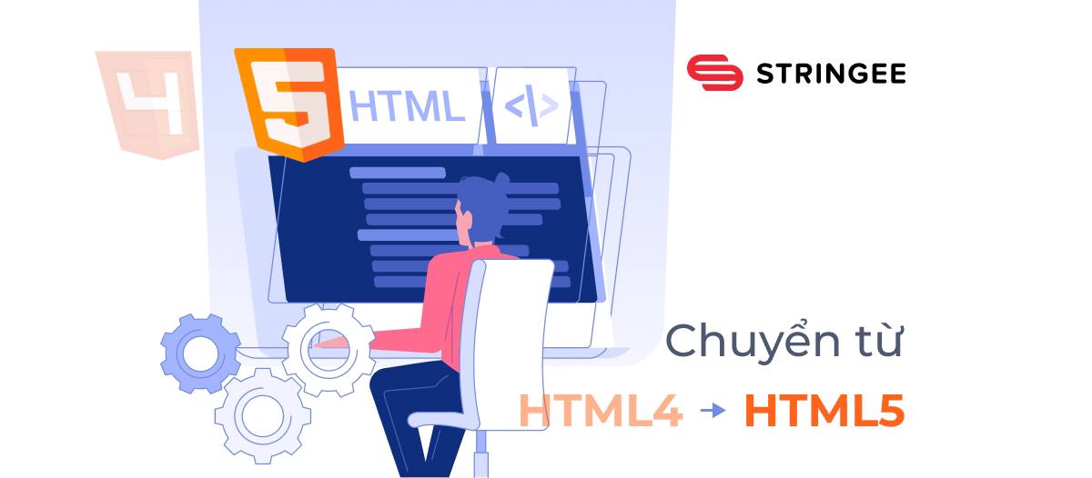 Chuyển từ HTML4 sang HTML5: Tận hưởng sức mạnh của công nghệ
