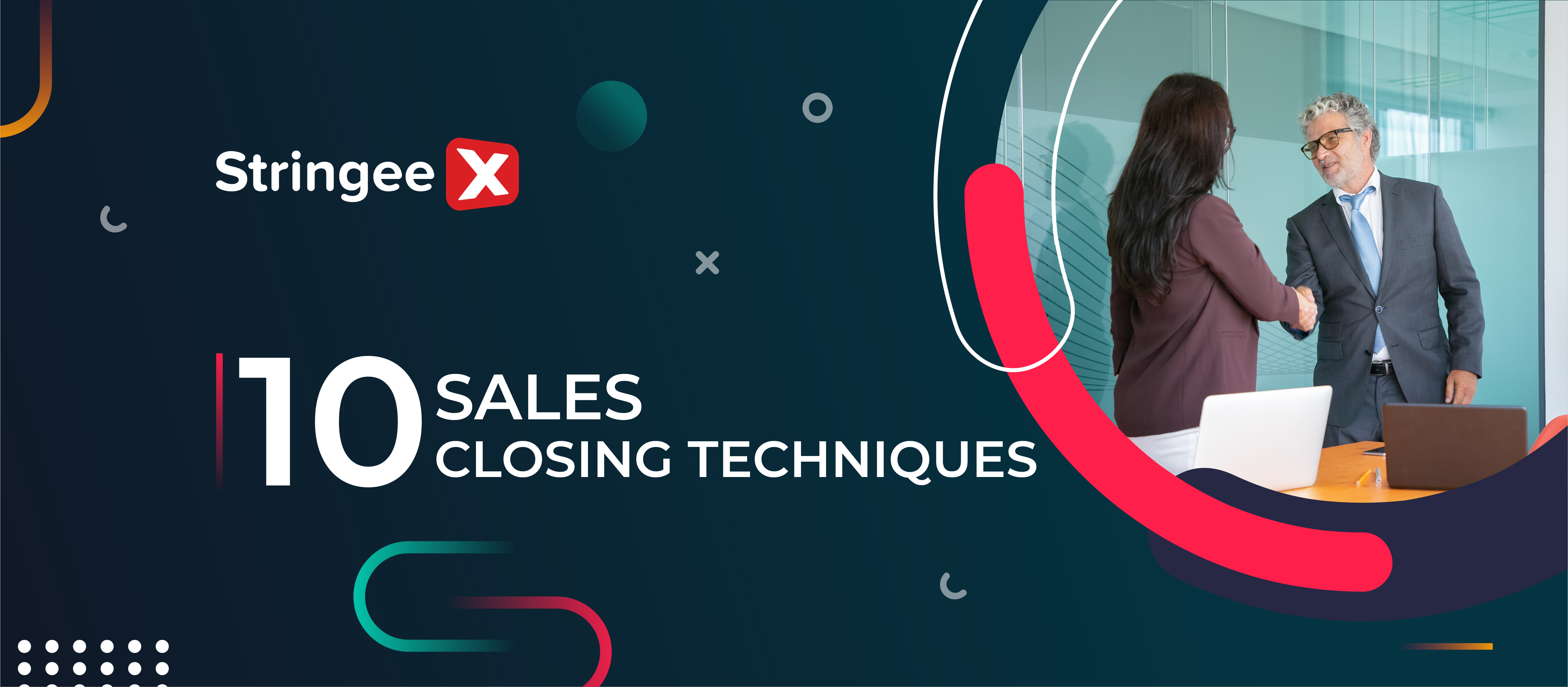 A Guide To 10 Sales Closing Techniques And Cutting-Edge Tool