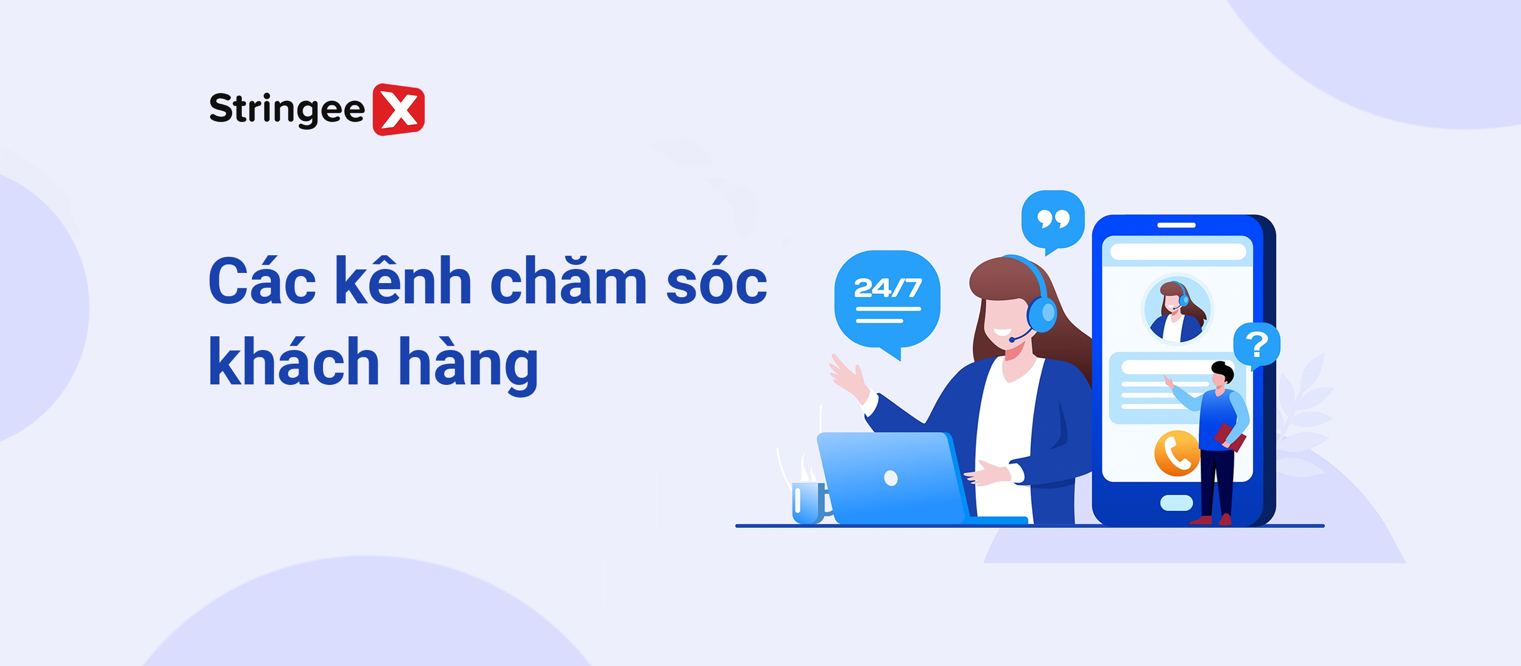 Các kênh chăm sóc khách hàng hiệu quả và cập nhật nhất 2024