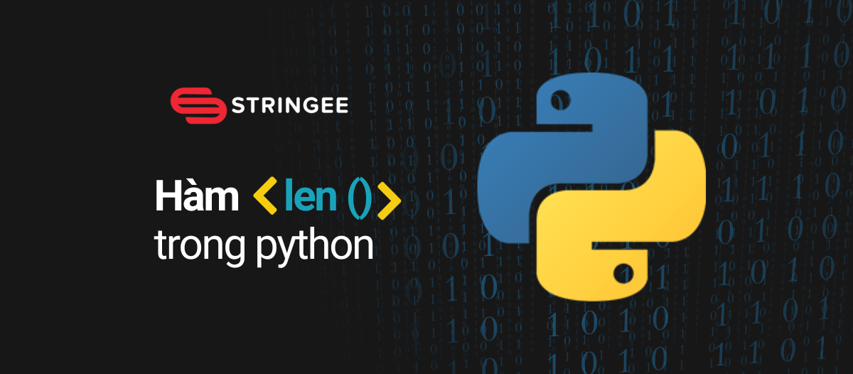 Hàm len trong Python: Hướng dẫn đầy đủ và chi tiết