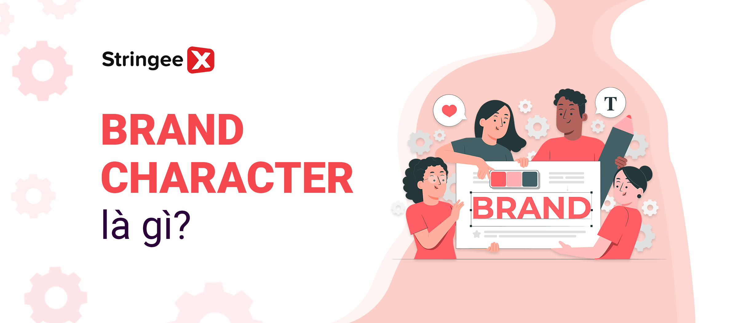 Brand character là gì? Cách xây dựng nhân vật đại diện thương hiệu ấn tượng