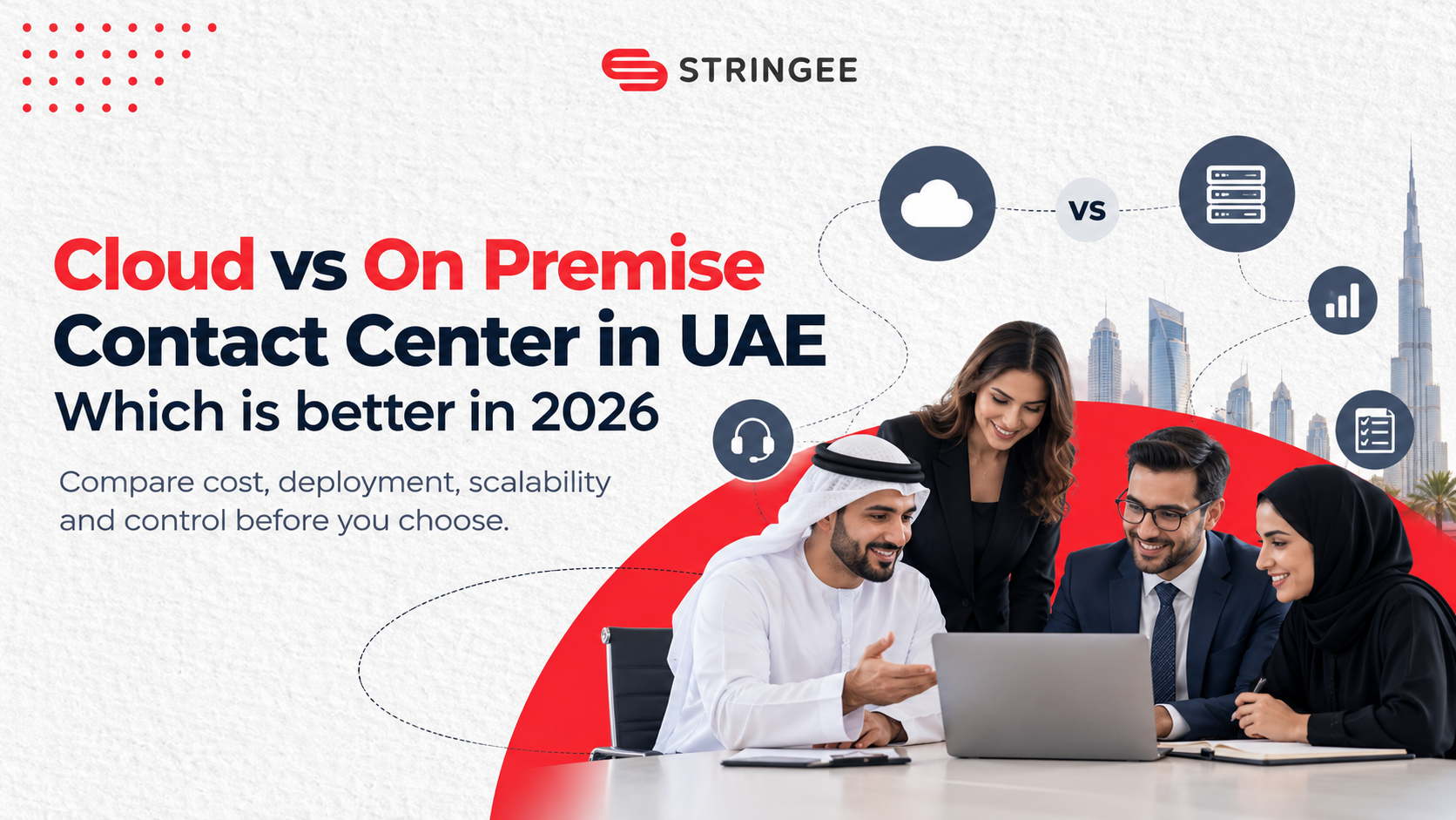 Cloud vs On-Premise contact center in UAE: Which is better in 2026?