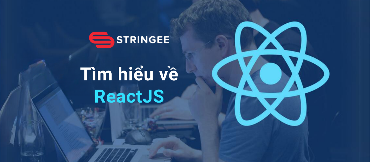 Bài 1: Tìm hiểu về React JS