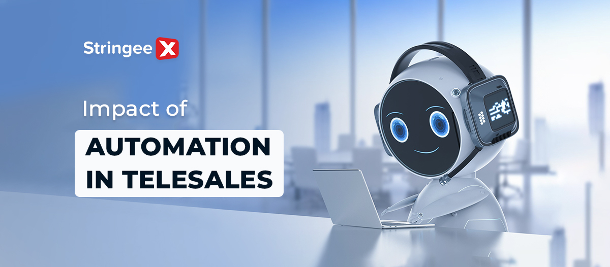 The Impact of Automation in Telesales: Benefits & Challenges