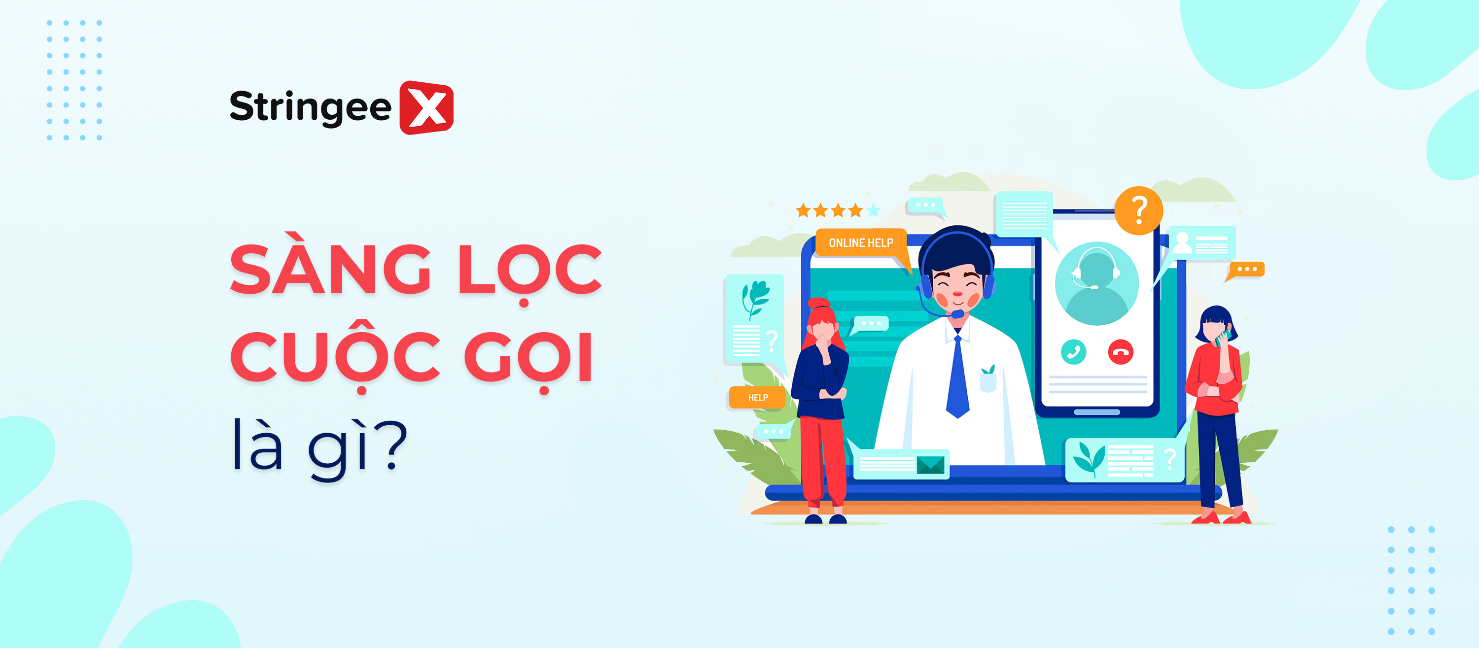 Sàng lọc cuộc gọi là gì? Cách thức hoạt động và lợi ích mang lại