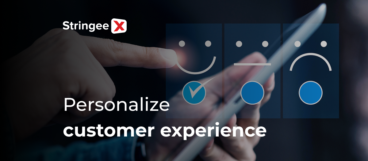 Personalize customer experience and benefit your business strategy