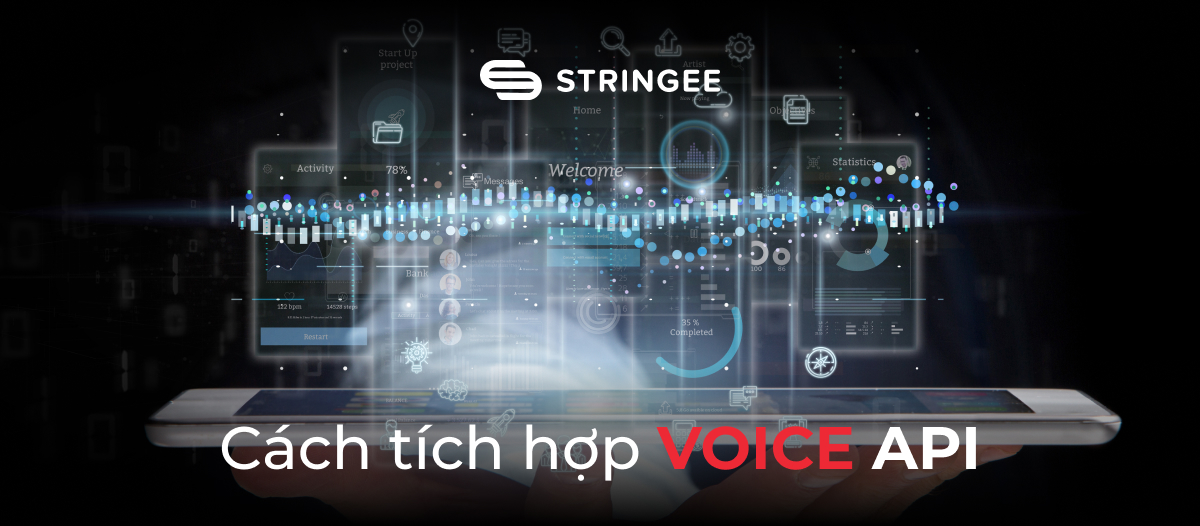 Hướng dẫn tích hợp Voice API của Stringee vào ứng dụng của bạn