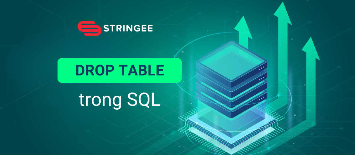 Tìm hiểu về lệnh DROP TABLE trong SQL