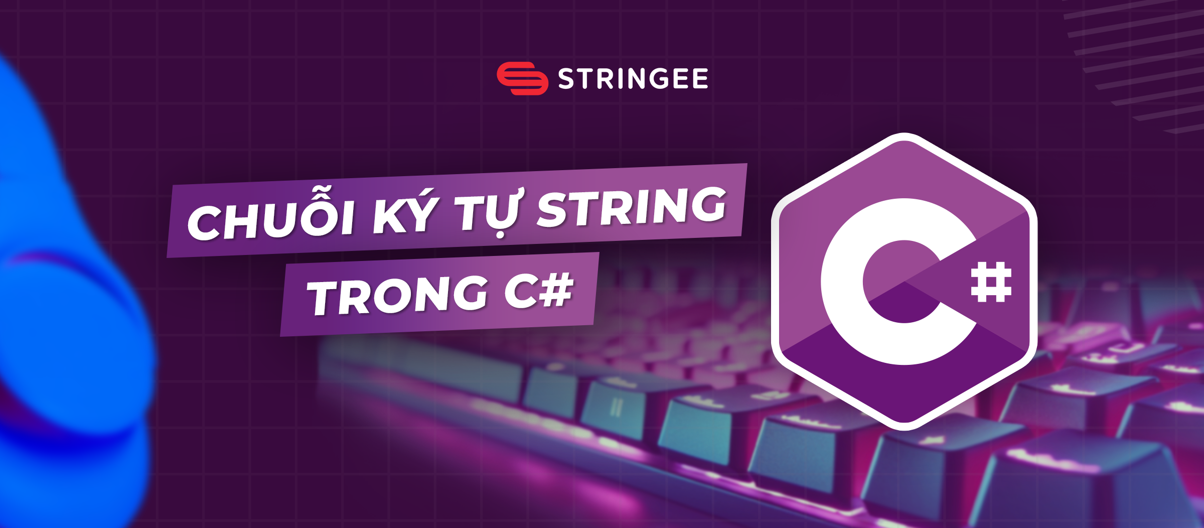 Chuỗi ký tự (String) trong C#: Bí kíp và cách tạo nhanh chuỗi