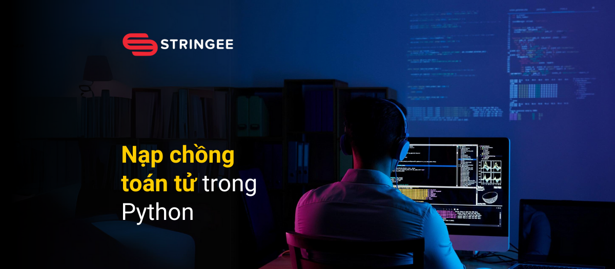 Nạp chồng toán tử trong Python