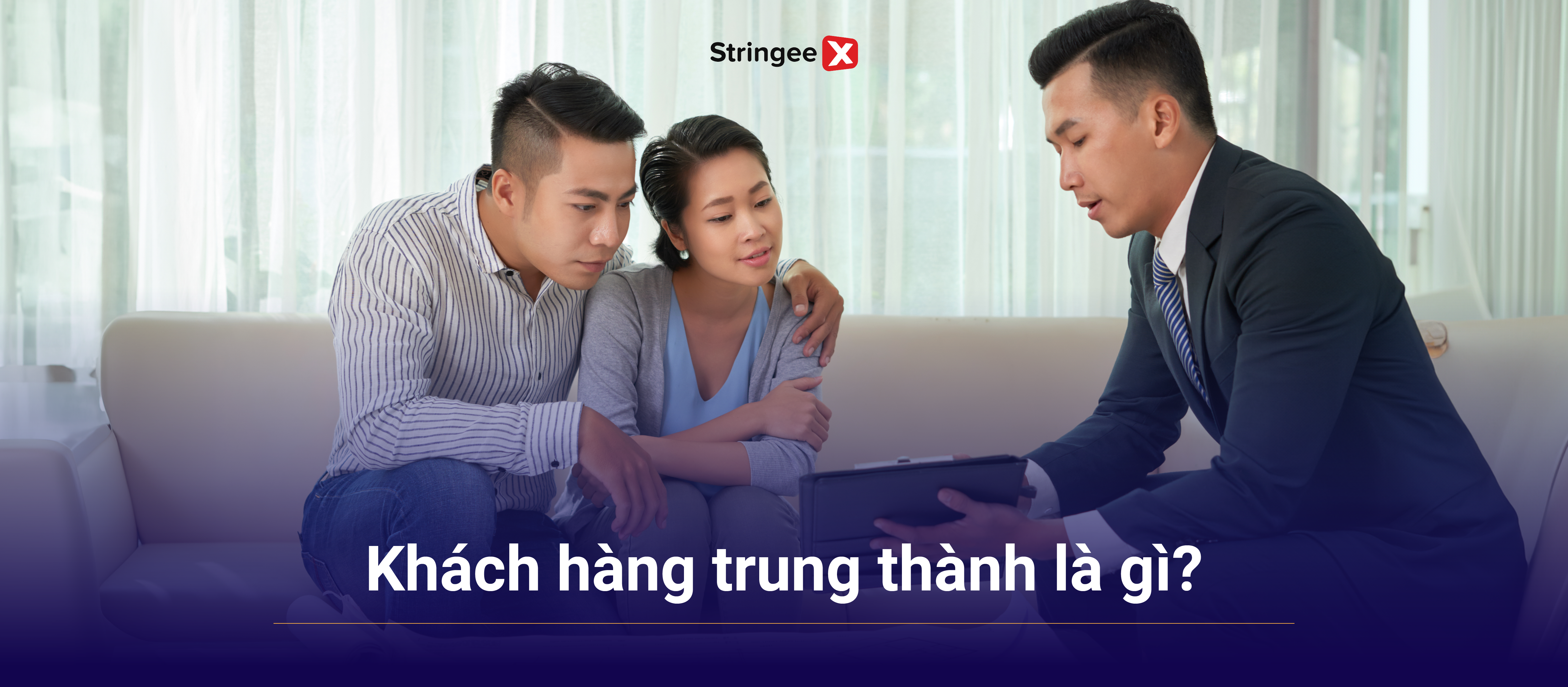 Khách hàng trung thành là gì? Cách xây dựng lòng trung thành của khách hàng