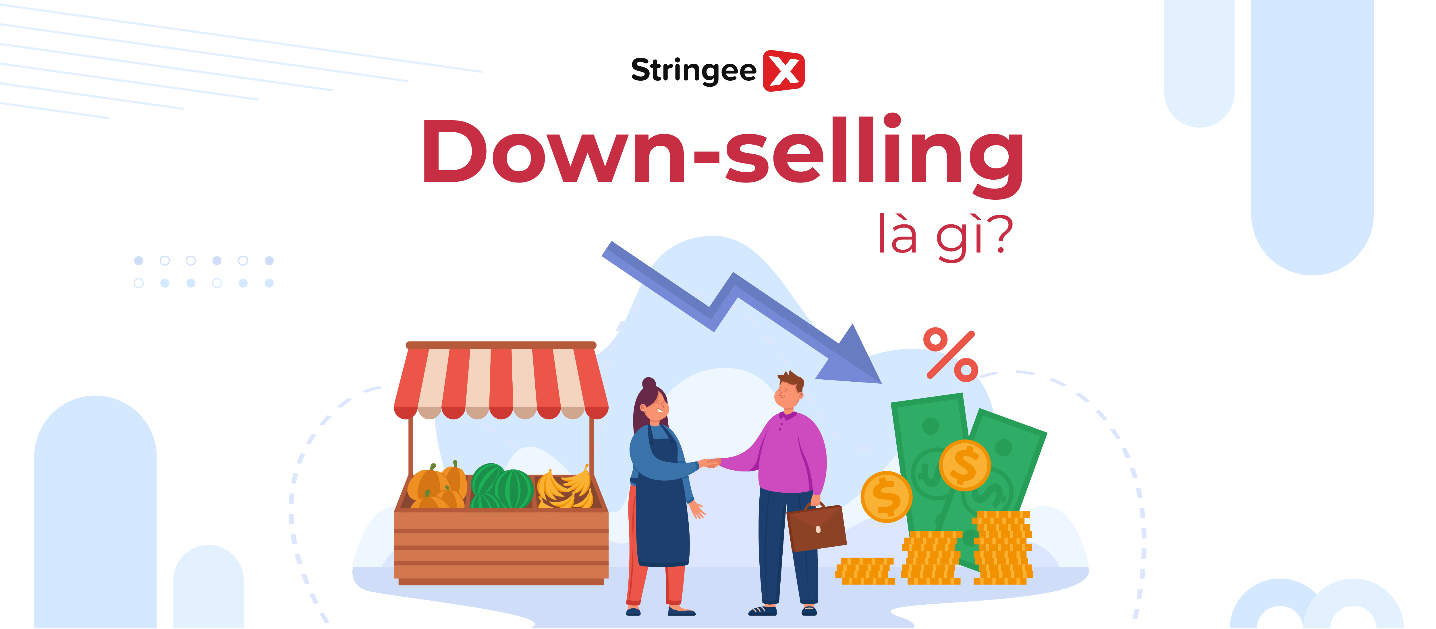 Down-selling là gì? Bí quyết bán hàng down-selling hiệu quả