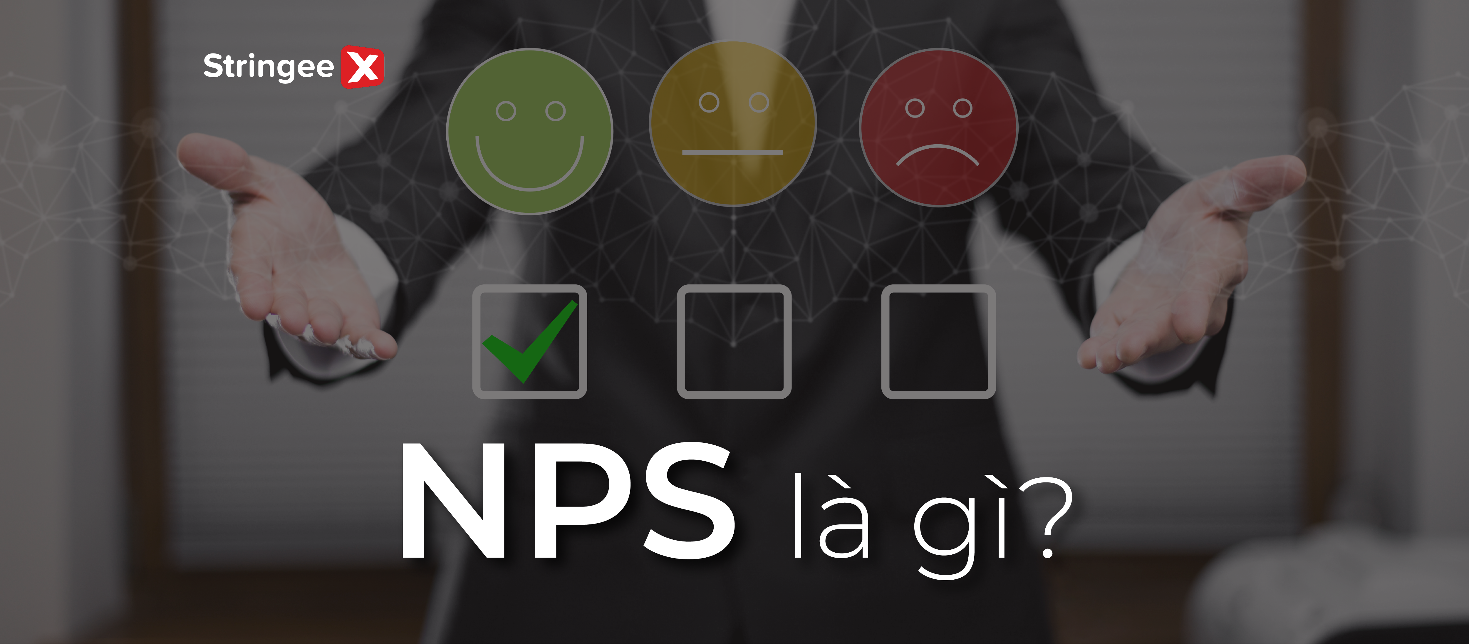 NPS là gì? Cách tính và phân tích chỉ số NPS